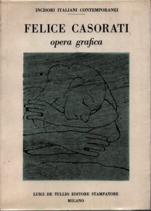 INCISORI ITALIANI CONTEMPORANEI . FELICE CASORATI . OPERA GRAFICA