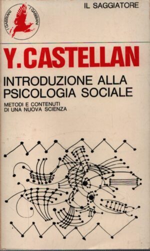 INTRODUZIONE ALLA PSICOLOGIA SOCIALE . METODI E CONTENUTI DI UNA NUOVA SCIENZA
