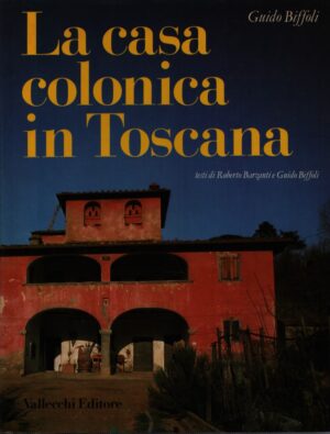 LA CASA COLONICA IN TOSCANA