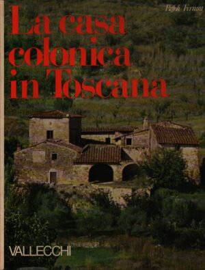 LA CASA COLONICA IN TOSCANA