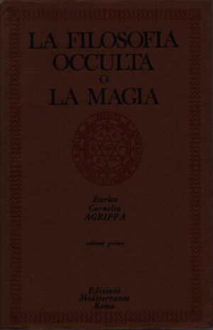 LA FILOSOFIA OCCULTA O LA MAGIA . VOL. PRIMO