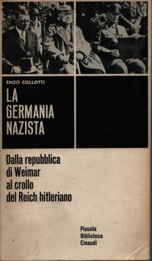 LA GERMANIA NAZISTA . DALLA REPUBBLICA DI WEIMAR AL CROLLO DEL REICH HITLERIANO