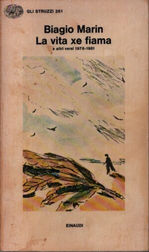 LA VITA XE FIAMA . E ALTRI VERSI 1978-1981