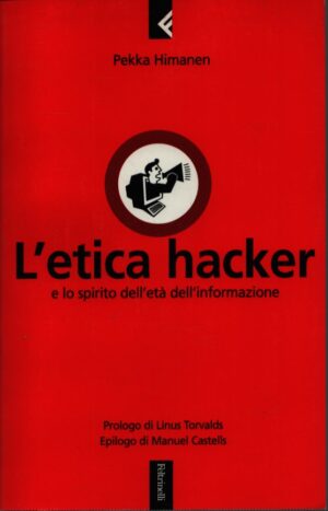 L'ETICA HACKER E LO SPIRITO DELL'ETÀ DELL'INFORMAZIONE