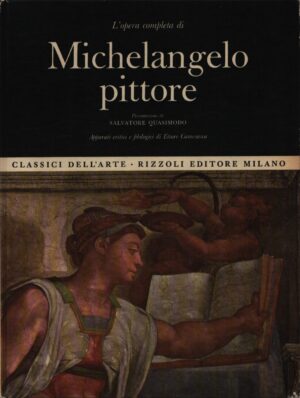 L'OPERA COMPLETA DI MICHELANGELO . PITTORE