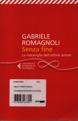 SENZA FINE . LA MERAVIGLIA DELL'ULTIMO AMORE