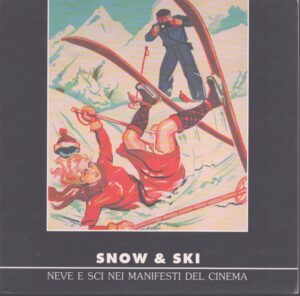 SNOW AND SKI . NEVE E SCI NEI MANIFESTI DEL CINEMA