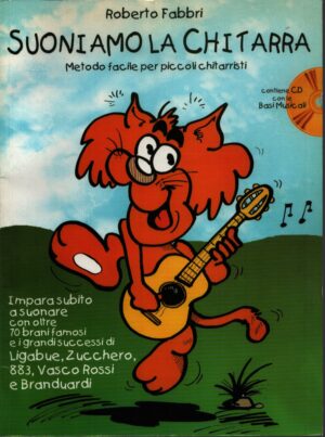 SUONIAMO LA CHITARRA . METODO FACILE PER PICCOLI CHITARRISTI