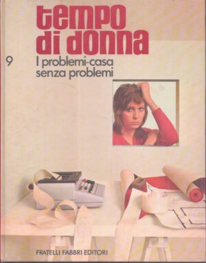 TEMPO DI DONNA N. 9 . I PROBLEMI-CASA, SENZA PROBLEMI