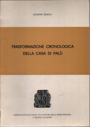 TRASFORMAZIONE CRONOLOGICA DELLA CASA DI PALÙ
