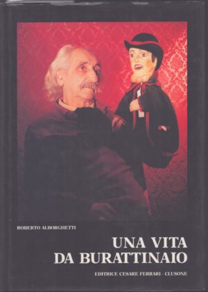 UNA VITA DA BURATTINAIO