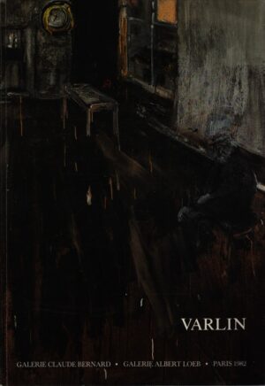 VARLIN . PEINTURES . 12 FÉVRIER - 27 MARS 1982