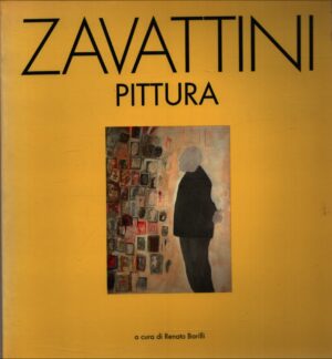 CESARE ZAVATTINI . PITTURA . CATALOGO MOSTRA PRESSO IL TEATRO MUNICIPALE ROMOLO VALLI DI REGGIO EMILIA . 8 OTTOBRE-20 NOVEMBRE 1988