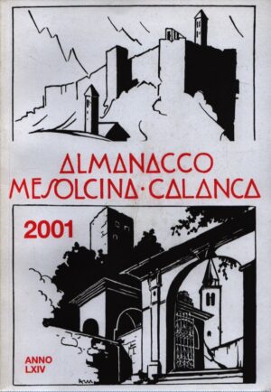 ALMANACCO . MESOLCINA E CALANCA . 2001 . ANNO LXIV