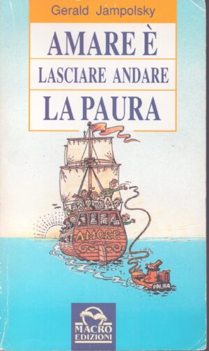 AMARE È LASCIARE ANDARE LA PAURA