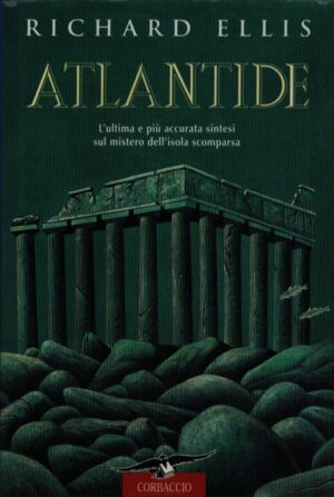 ATLANTIDE . L`ULTIMA E PIÚ ACCURATA SINTESI SUL MISTERO DELL`ISOLA SCOMPARSA