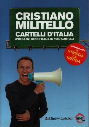 CARTELLI D'ITALIA . (PRESA IN) GIRO D'ITALIA IN 1000 CARTELLI