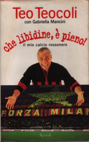 CHE LIBIDINE, È PIENO! . IL MIO CALCIO ROSSONERO
