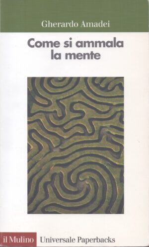 COME SI AMMALA LA MENTE