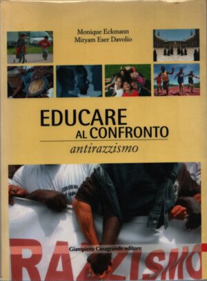 EDUCARE AL CONFRONTO: ANTIRAZZISMO . ASPETTI TEORICI E SUPPORTI PRATICI