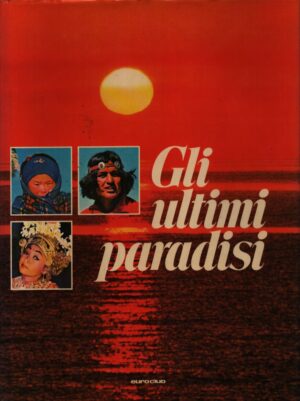 GLI ULTIMI PARADISI
