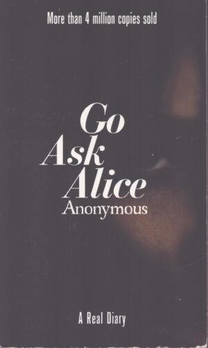 GO ASK ALICE . A REAL DIARY