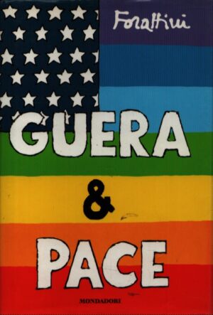 GUERRA E PACE . LA GUERRA TRA AMERICA E IRAQ VISTA DA UN ITALIANO