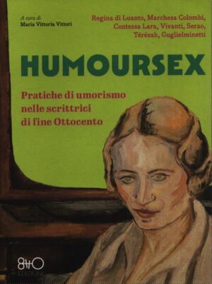 HUMOURSEX . PRATICHE DI UMORISMO NELLE SCRITTRICI DI FINE OTTOCENTO