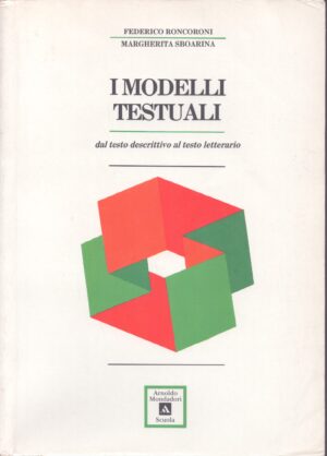 I MODELLI TESTUALI . DAL TESTO DESCRITTIVO AL TESTO LETTERARIO (ED. 1996)