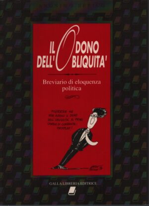 IL DONO DELL'OBLIQUITÁ . BREVIARIO DI ELOQUENZA POLITICA