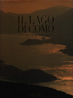 IL LAGO DI  COMO . SPAZI - FORME - CULTURA