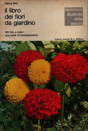 IL LIBRO DEI FIORI DA GIARDINO . 120 FOTO A COLORI DI FIORI . UNA GUIDA DI RICONOSCIMENTO