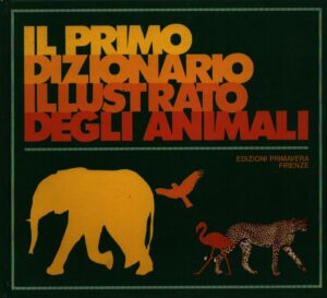 IL PRIMO DIZIONARIO ILLUSTRATO DEGLI ANIMALI