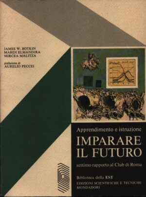 IMPARARE IL FUTURO . APPRENDIMENTO E ISTRUZIONE . SETTIMO RAPPORTO AL CLUB DI ROMA