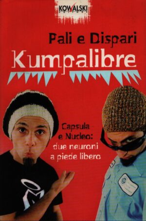 KUMPALIBRE . CAPSULA E NUCLEO: DUE NEURONI A PIEDE LIBERO