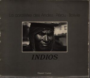 LA CORDILLÈRE DES ANDES - PÉROU - BOLIVIE . INDIOS