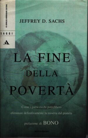 LA FINE DELLA POVERTÀ . COME I PAESI RICCHI POTREBBERO ELIMINARE DEFINITIVAMENTE LA MISERIA DAL PIANETA
