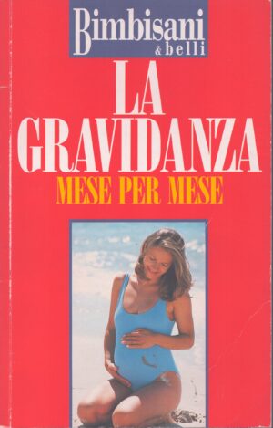 LA GRAVIDANZA MESE PER MESE