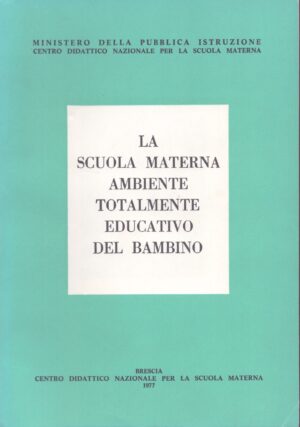 LA SCUOLA MATERNA AMBIENTE TOTALMENTE EDUCATIVO DEL BAMBINO