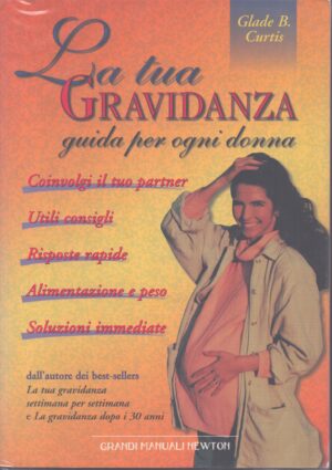LA TUA GRAVIDANZA . GUIDA PER OGNI DONNA