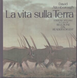 LA VITA SULLA TERRA . STORIA DELLA NATURA