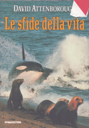 LE SFIDE DELLA VITA . ORIGINE ED EVOLUZIONE DEL COMPORTAMENTO ANIMALE
