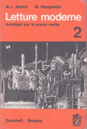 LETTURE MODERNE . ANTOLOGIA PER LA SCUOLA MEDIA . VOLUME 2