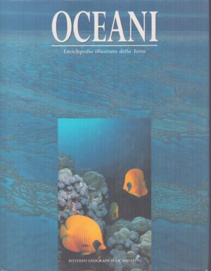 OCEANI . ENCICLOPEDIA ILLUSTRATA DELLA TERRA