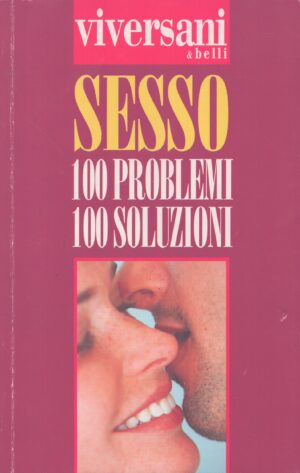 SESSO . 100 PROBLEMI . 100 SOLUZIONI