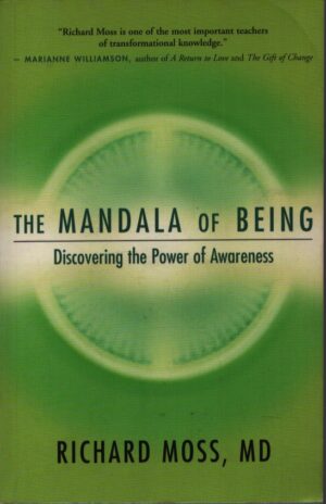 THE MANDALA OF BEING . DISCOVERING THE POWER OF AWARENESS