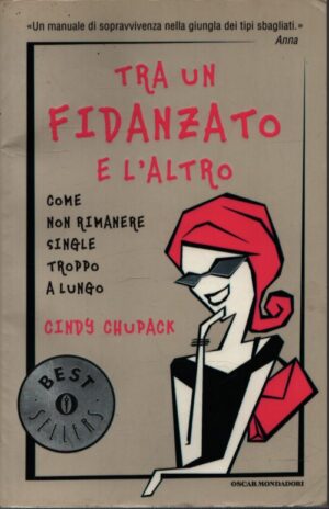 TRA UN FIDANZATO E L'ALTRO . COME NON RIMANERE SINGLE TROPPO A LUNGO