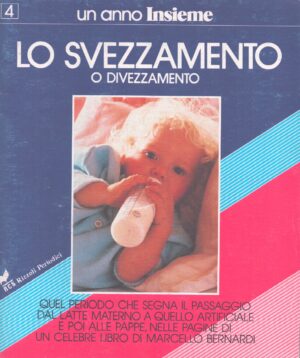 UN ANNO INSIEME 4 . LO SVEZZAMENTO O DIVEZZAMENTO