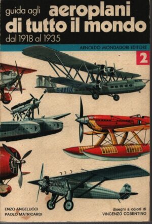 GUIDA PRATICA AGLI AEROPLANI DI TUTTO IL MONDO . II . DAL 1919 AL 1935