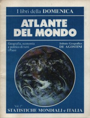 ATLANTE DEL MONDO . VOL. 1 . STATISTICHE MONDIALI E ITALIA